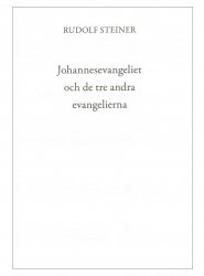 Johannesevangeliet & de tre andra evangelierna, Rudolf Steiner
