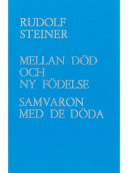 Mellan död & ny födelse, Rudolf Steiner