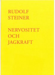 Nervositet och jagkraft, Rudolf Steiner