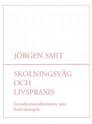 Skolningsväg och livspraxis, Jörgen Smit