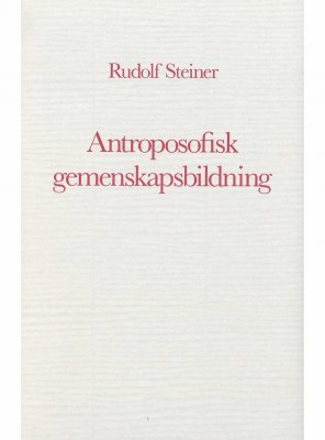 Antroposofisk Gemenskapsbildning, Rudolf Steiner