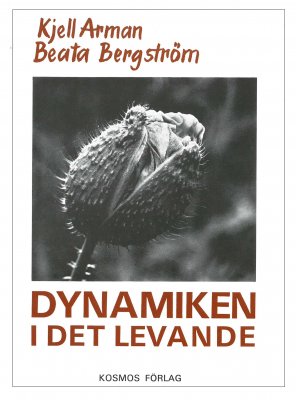 Dynamiken i det levande, Kjell Arman, Beata Bergström