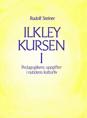 Ilkley-kursen del 1, Rudolf Steiner