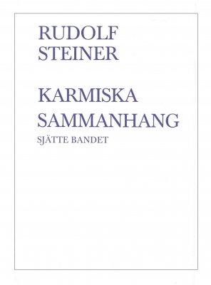 Karmiska sammanhang 6:e bandet, Rudolf Steiner