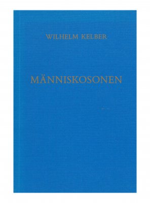 Människosonen, Wilhelm Kelber