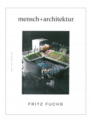 Mensch+Architektur, Fritz Fuchs