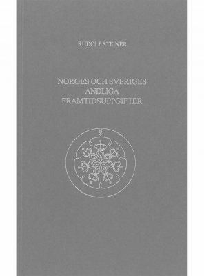 Norges & Sveriges andliga framtidsuppgifter, Rudolf Steiner