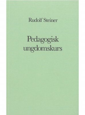 Pedagogisk ungdomskurs häftad, Rudolf Steiner