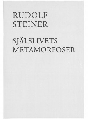 Själslivets Metamorfoser, Rudolf Steiner