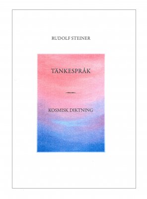 Tänkespråk - Kosmisk diktning, Rudolf Steiner
